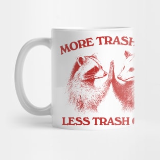 Raccoon opossum tshirt, More trash can Less trash can't, Funny Inspiration Tee Motivational Mug